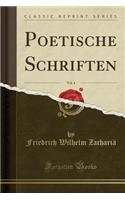 Poetische Schriften, Vol. 4 (Classic Reprint)