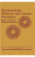 Psychosomatic Medicine and Liaison Psychiatry: Selected Papers