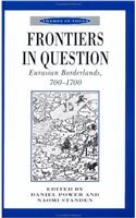 Frontiers in Question: Eurasian Borderlands, 700-1700 (Themes in Focus)