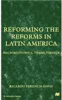 Reforming the Reforms in Latin America: Macroeconomics, Trade, Finance