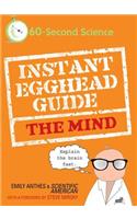 Instant Egghead Guide to the Mind: 60 Second Science(Instant Egghead Guides)