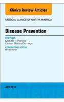 Disease Prevention, an Issue of Medical Clinics of North America: Volume 101-4