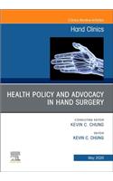 Health Policy and Advocacy in Hand Surgery, an Issue of Hand Clinics