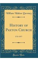 History of Paxton Church: 1732-1877 (Classic Reprint): 1732-1877 (Classic Reprint)