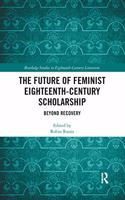 Future of Feminist Eighteenth-Century Scholarship