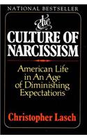 The Culture of Narcissism: American Life in an Age of Diminishing Expectations