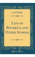 Liza of Bourke's, and Other Stories (Classic Reprint)