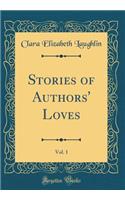 Stories of Authors' Loves, Vol. 1 (Classic Reprint)