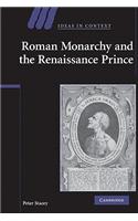 Roman Monarchy and the Renaissance Prince
