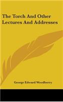 The Torch And Other Lectures And Addresses