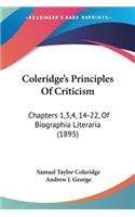 Coleridge's Principles Of Criticism: Chapters 1,3,4, 14-22, Of Biographia Literaria (1895)