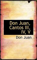 Don Juan, Cantos III, IV, V