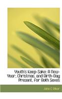 Youth's Keep-Sake: A New-Year, Christmas, and Birth-Day Present, for Both Sexes (Large Print Edition)