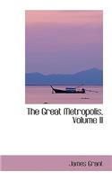 The Great Metropolis, Volume II