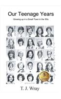 Our Teenage Years- Growing up in a small town in the '80s