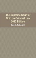 Supreme Court of Ohio on Criminal Law 2013 Edition