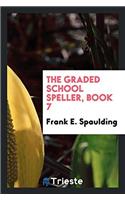 The graded school speller, Book 7