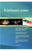Rule-based system A Clear and Concise Reference