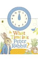 What Time Is It, Peter Rabbit?: A Clock Book