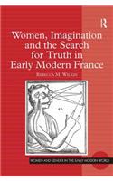 Women, Imagination and the Search for Truth in Early Modern France