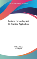 Business Forecasting and Its Practical Application