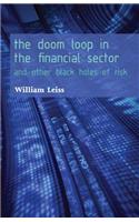 The Doom Loop in the Financial Sector: And Other Black Holes of Risk(Critical Issues in Risk Management)