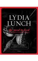 Lydia Lunch Need to Feed