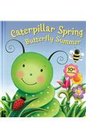 Caterpillar Spring, Butterfly Summer