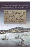 The 'Conquest' of Acadia, 1710