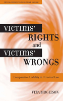 Victims' Rights and Victims' Wrongs: Comparative Liability in Criminal Law(Critical Perspectives on Crime and Law)