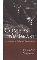 Come to the Feast: Invitation to Eucharistic Transformation