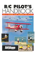 R/C Pilot's Handbook: Basic to Advanced Flying Techniques from the Pros