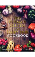 Ultimate Gluten and Dairy Free Cookbook