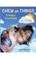 Chew on Things - It Helps You Think