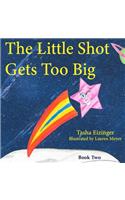 The Little Shot Gets Too Big