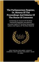 Parliamentary Register, Or, History Of The Proceedings And Debates Of The House Of Commons