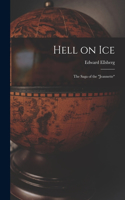 Hell on Ice; the Saga of the 