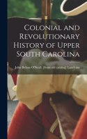 Colonial and Revolutionary History of Upper South Carolina