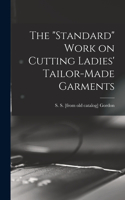 The "standard" Work on Cutting Ladies' Tailor-made Garments