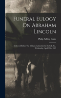 Funeral Eulogy On Abraham Lincoln