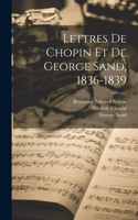 Lettres de Chopin et de George Sand, 1836-1839