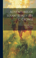 Adventures of Susan Hopley [By C. Crowe]
