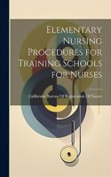 Elementary Nursing Procedures for Training Schools for Nurses