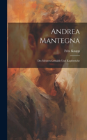 Andrea Mantegna; des Meisters Gemälde und Kupferstiche