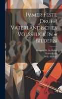 Immer Feste Druff! Vaterländisches Volsstück In 4 Bildern