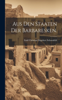 Aus den Staaten der Barbaresken.