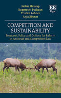 Competition and Sustainability: Economic Policy and Options for Reform in Antitrust and Competition Law