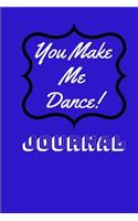 You Make Me Dance Journal