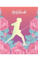 Notebook: Fencer Girl & Pink Rose - Lined Notebook, Diary, Track, Log & Journal - Cute Gift for Girls, Teens, Women, Coaches Who Love Fencing Sport (8 x10 120