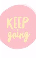 Keep Going: Quotes Notebook (6x9 Personalized Journals for Women)